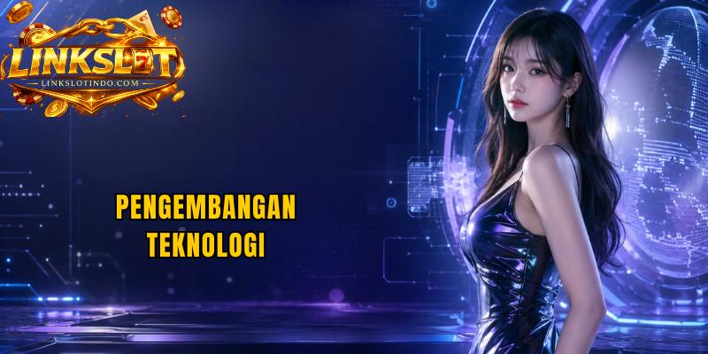 Pengembangan Teknologi